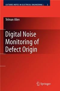 Digital Noise Monitoring of Defect Origin