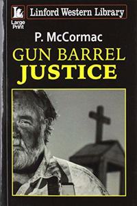 Gun Barrel Justice