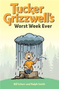 Tucker Grizzwell's Worst Week Ever