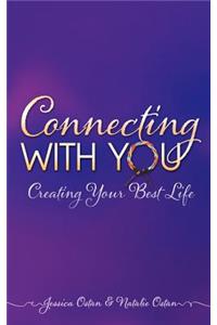 Connecting with You: Creating Your Best Life