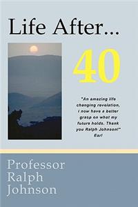 Life After... 40