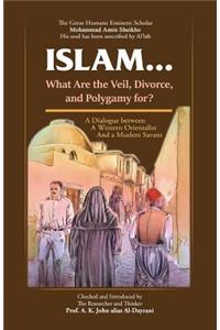 Islam ! What are the Veil, Divorce, and Polygamy for?