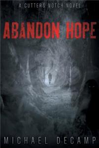 Abandon Hope: A Cutters Notch Novel