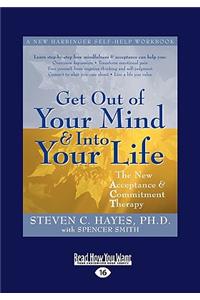 Get Out of Your Mind and Into Your Life