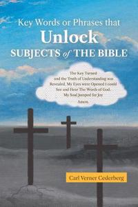 Key Words or Phrases That Unlock Subjects of the Bible