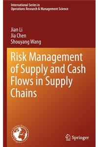 Risk Management of Supply and Cash Flows in Supply Chains