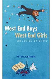 West End Boys West End Girls: Anecdotal Evidence