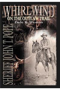 Whirlwind on the Outlaw Trail