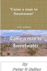 'Came a man to Sweetwater'