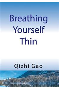 Breathing Yourself Thin