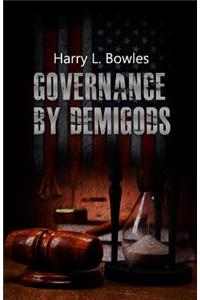 Governance by Demigods