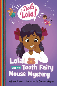 Lola and the Tooth Fairy Mouse Mystery