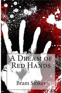 A Dream of Red Hands