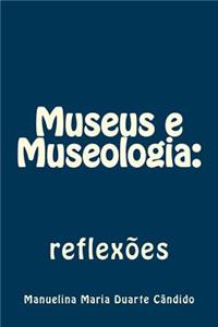 Museus E Museologia: ReflexÃµes