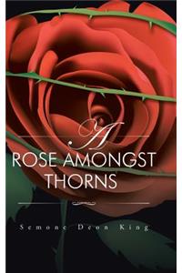 Rose Amongst Thorns
