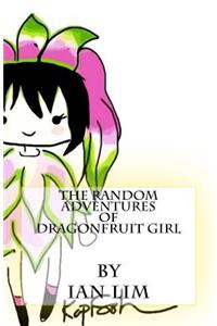 Random Adventures of Dragonfruit Girl