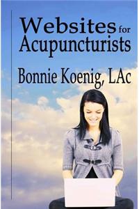 Websites for Acupuncturists: A Guide for Non-Techy Folks Trying to Decide Whether to Do It Themselves or Hire It Done.