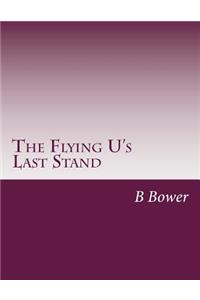 Flying U's Last Stand