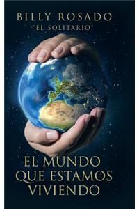 El mundo que estamos viviendo