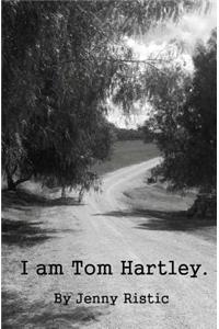 I am Tom Hartley