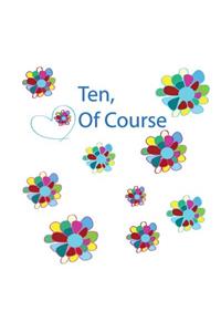 Ten, Of Course