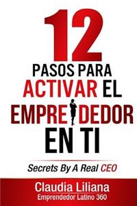 12 Pasos para Activar el Emprendedor en Ti