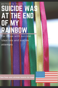 Suicide was at the End of my Rainbow