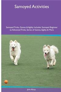 Samoyed Activities Samoyed Tricks, Games & Agility. Includes