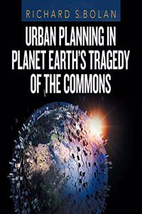 Urban Planning in Planet Earth's Tragedy of the Commons