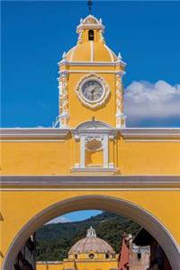 Santa Catalina Arch in Antigua Guatemala Journal