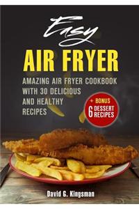 Easy Air Fryer: Amazing Air Fryer Cookbook with Delicious and Healthy Recipes