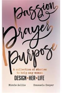 Passion, Prayer, Purpose