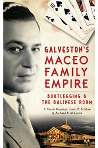 Galveston's Maceo Family Empire