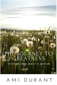 Journey to Greatness - Tapping into What's Within