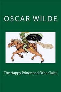 The Happy Prince and Other Tales