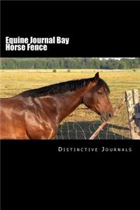 Equine Journal Bay Horse Fence