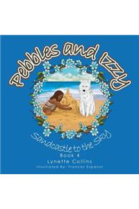 Pebbles and Izzy: Sandcastle to the Sky