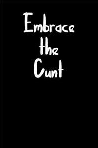 Embrace the Cunt