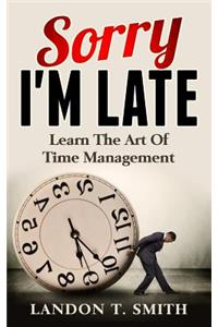 Sorry I'm Late