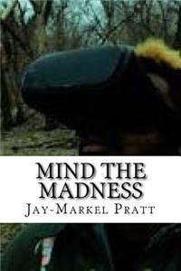 Mind the Madness