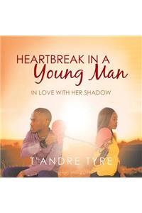 Heartbreak in a Young Man