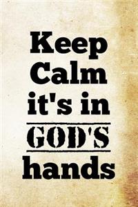 Keep Calm it's in God's hands