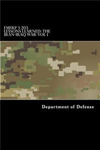 FMFRP 3-203 Lessons Learned-The Iran-Iraq War-Vol 1