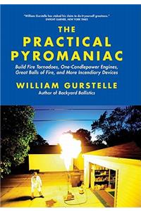 The Practical Pyromaniac