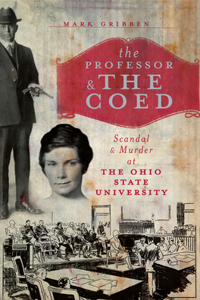 Professor & the Coed: Scandal & Murder at the Ohio State University