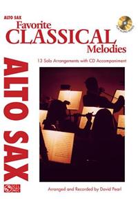 Favorite Classical Melodies: Alto Sax