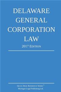 Delaware General Corporation Law; 2017 Edition