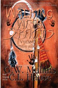 Walking With Spirits Volume 4 Native American Myths, Legends, And Folklore