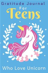 Gratitude Journal For Teens Who Love Unicorn