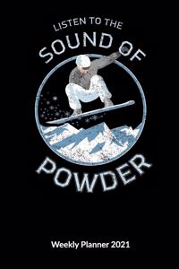 Listen to the Sound of Powder. Weekly Planner 2021